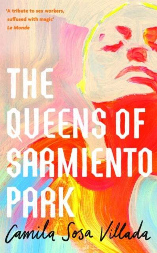 The Queens Of Sarmiento Park av Camila Sosa Villada