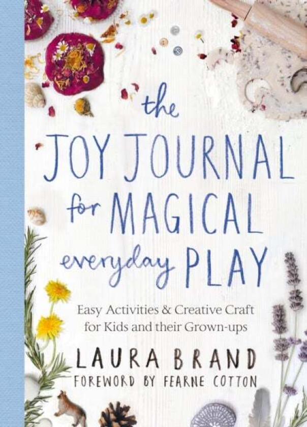 The Joy Journal for Magical Everyday Play av Laura Brand