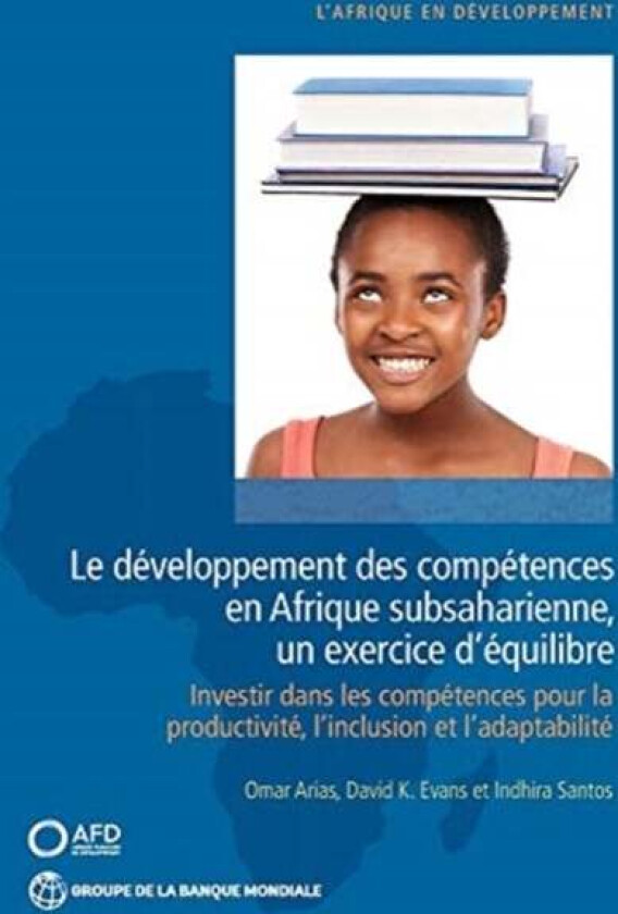 Le developpement des competences en Afrique subsaharienne, un exercice d¿equilibre av Omar Arias, David K. Evans, Indhira Santos