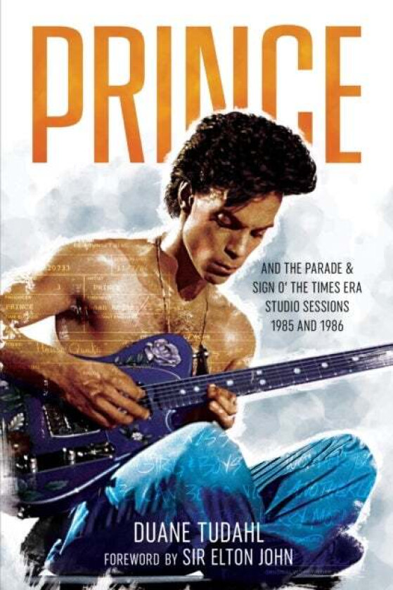 Prince and the Parade and Sign O' The Times Era Studio Sessions av Duane Tudahl