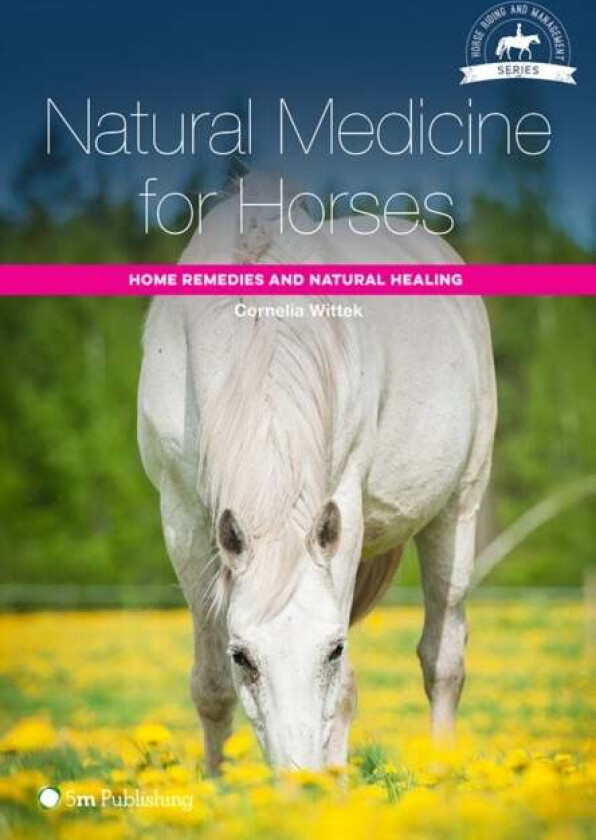 Natural Medicine for Horses av Cornelia Wittek
