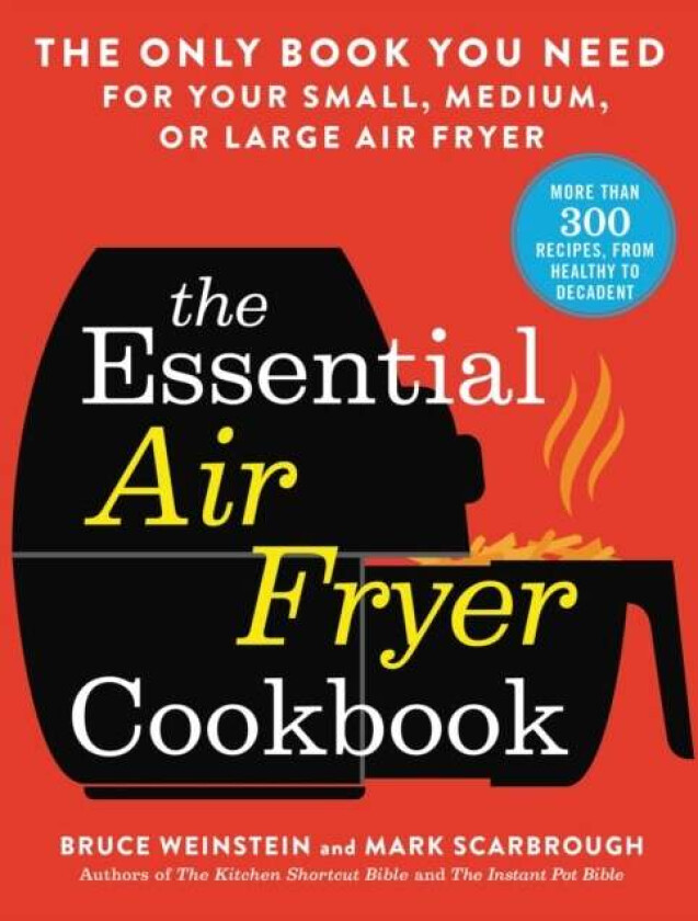 The Essential Air Fryer Cookbook av Bruce Weinstein