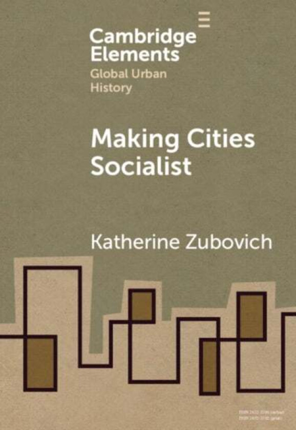 Making Cities Socialist av Katherine (University at Buffalo State University of New York) Zubovich