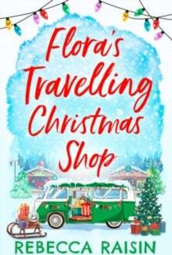 Flora's Travelling Christmas Shop av Rebecca Raisin