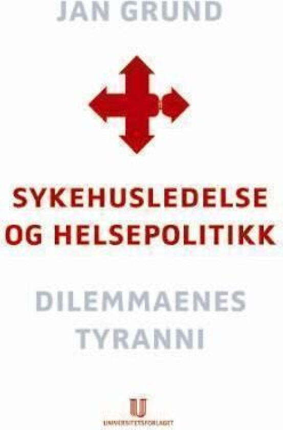 Sykehusledelse og helsepolitikk av Jan Grund