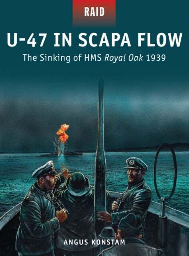 U-47 in Scapa Flow av Angus Konstam