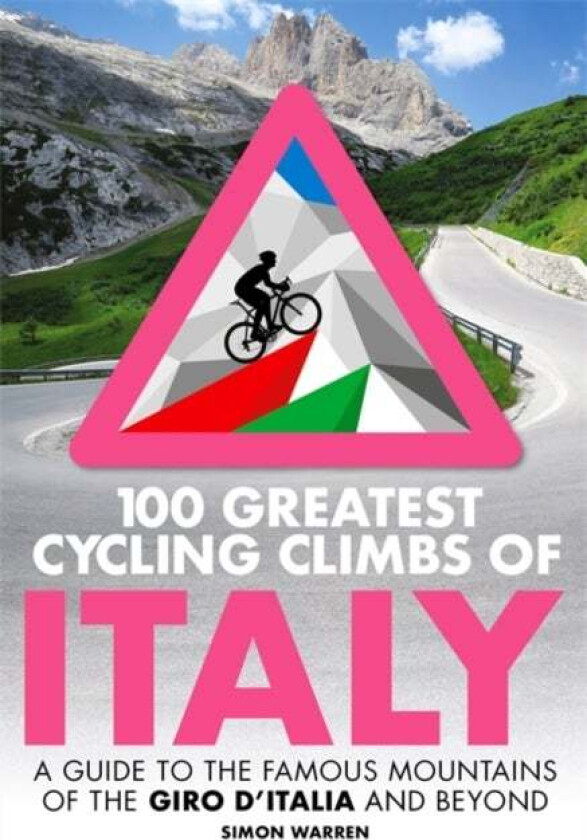 100 Greatest Cycling Climbs of Italy av Simon Warren