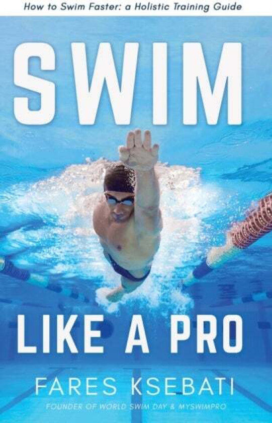 Swim Like A Pro av Fares Ksebati
