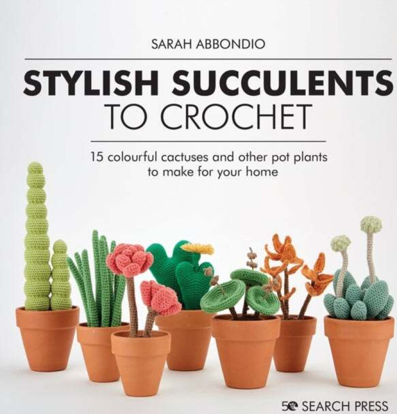 Stylish Succulents to Crochet av Sarah Abbondio