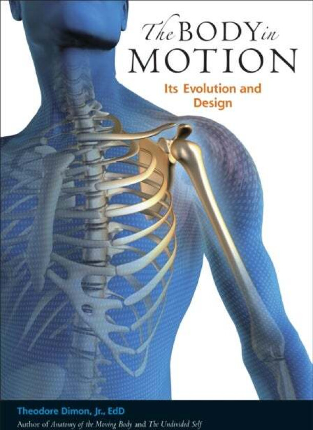 The Body in Motion av Theodore Jr. Dimon