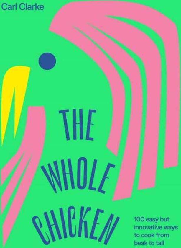 The Whole Chicken av Carl Clarke
