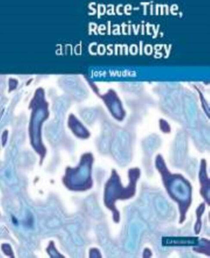 Space-Time, Relativity, and Cosmology av Jose (University of California Riverside) Wudka