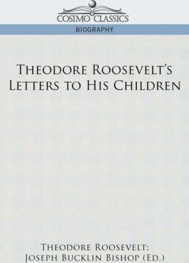 Theodore Roosevelt's Letters to His Children av Theodore IV Roosevelt
