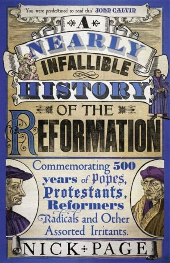 A Nearly Infallible History of the Reformation av Nick Page