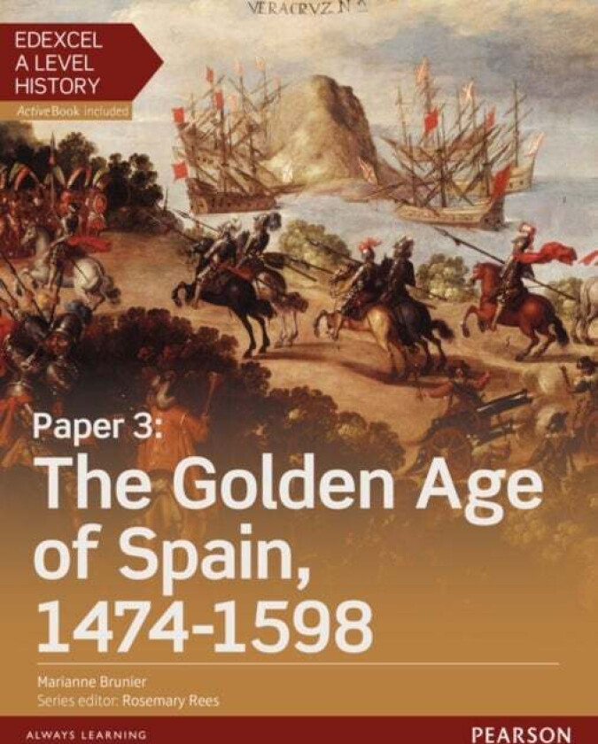 Edexcel A Level History, Paper 3: The Golden Age of Spain 1474-1598 Student Book + ActiveBook av Marianne Brunier