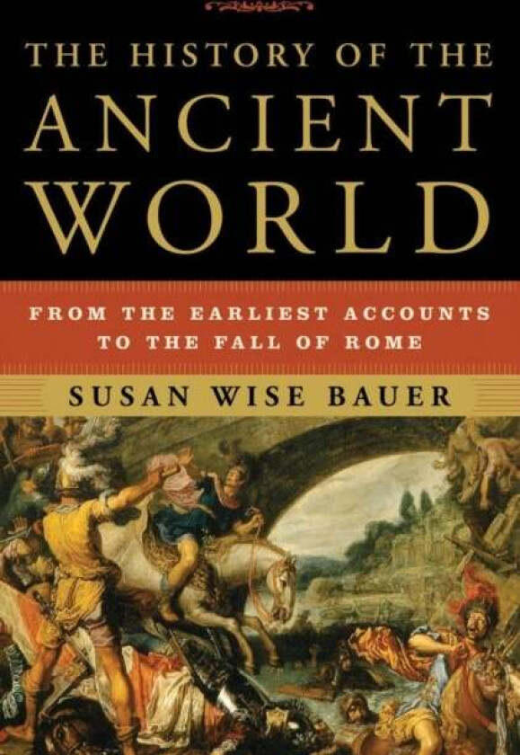 The History of the Ancient World av Susan Wise Bauer