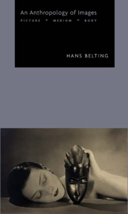 An Anthropology of Images av Hans Belting