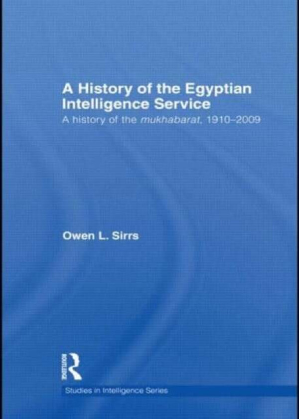 The Egyptian Intelligence Service av Owen L. (US Defense Intelligence Agency USA) Sirrs