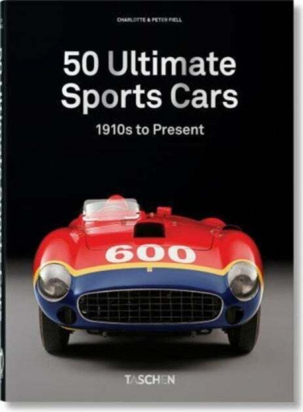 50 Ultimate Sports Cars. 40th Ed. av Charlotte & Peter Fiell, Taschen