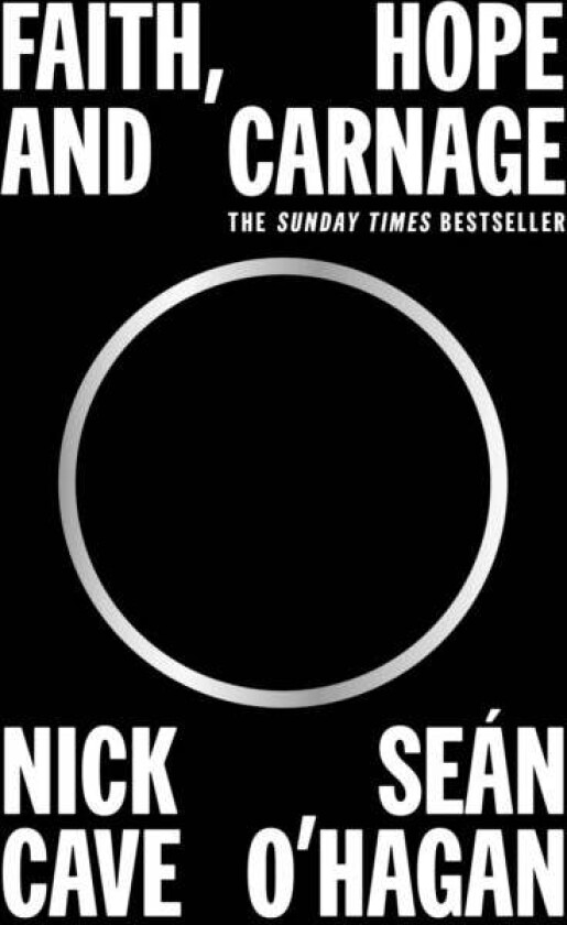 Faith, Hope and Carnage av Nick Cave, Sean O'Hagan