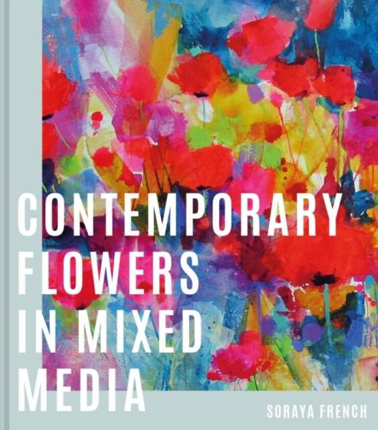 Contemporary Flowers in Mixed Media av Soraya French