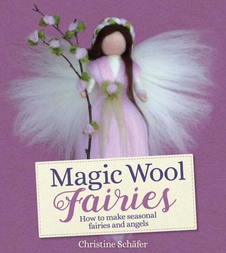 Magic Wool Fairies av Christine Schafer