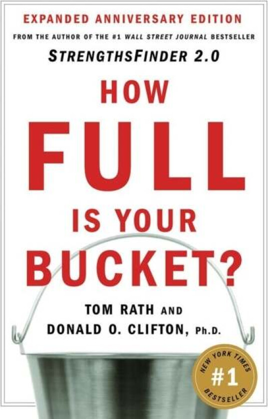 How Full Is Your Bucket? Expanded Anniversary Edition av Tom Rath