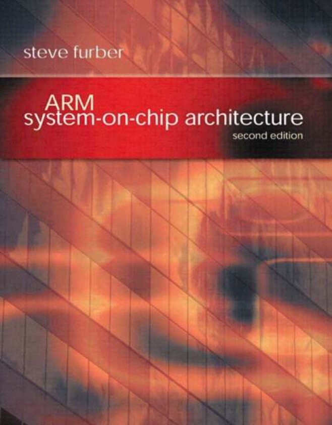 ARM System-on-Chip Architecture av Steve Furber