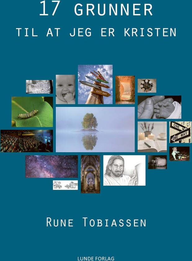 17 grunner til at jeg er kristen av Rune Tobiassen