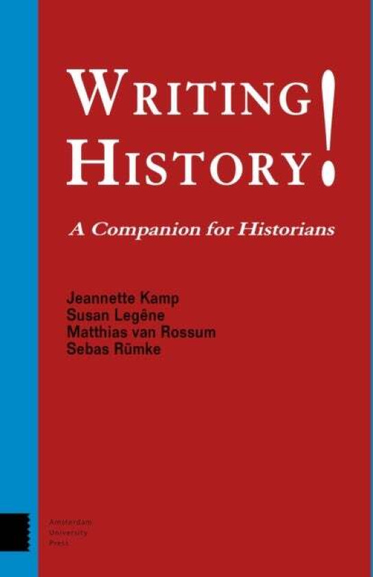 Writing History! av Jeannette Kamp, Susan Legene, Matthias van Rossum, Sebas Rumke