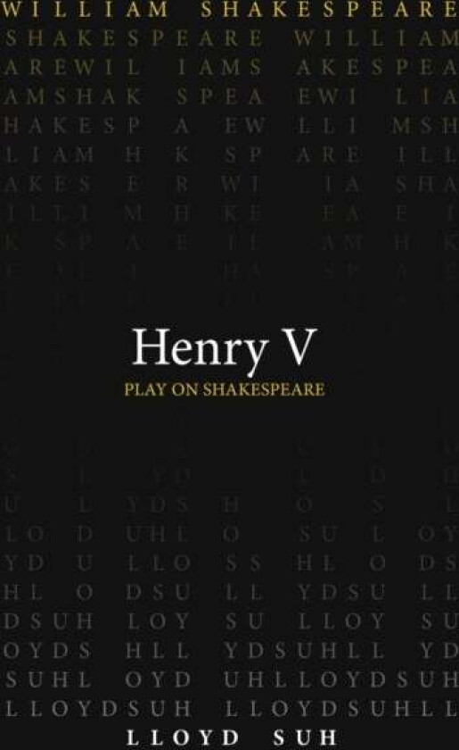 Henry V av William Shakespeare, Lloyd Suh