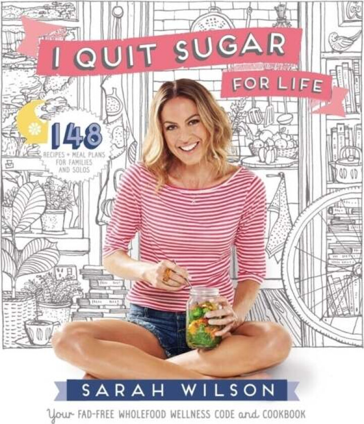 I Quit Sugar for Life av Sarah Wilson