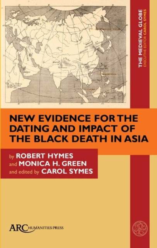 New Evidence for the Dating and Impact of the Black Death in Asia av Robert (Horace Walpole Carpentier Professor of Oriental Studies (East Asian Langu