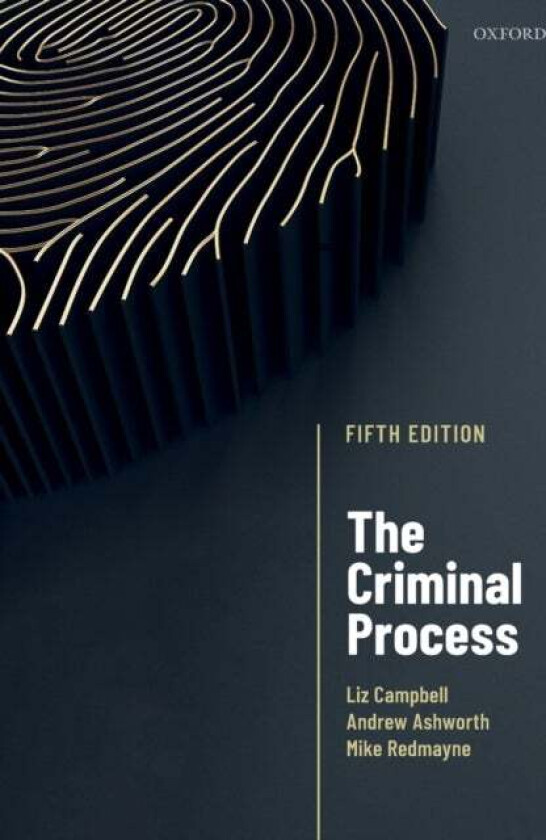 The Criminal Process av Liz (Francine McNiff Chair of Criminal Jurisprudence Francine McNiff Chair of Criminal Jurisprudence Monash University) Campbe