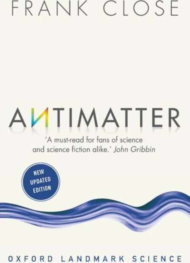 Antimatter av Frank (Emeritus Professor of Physics Oxford University and Fellow Exeter College Oxford) Close