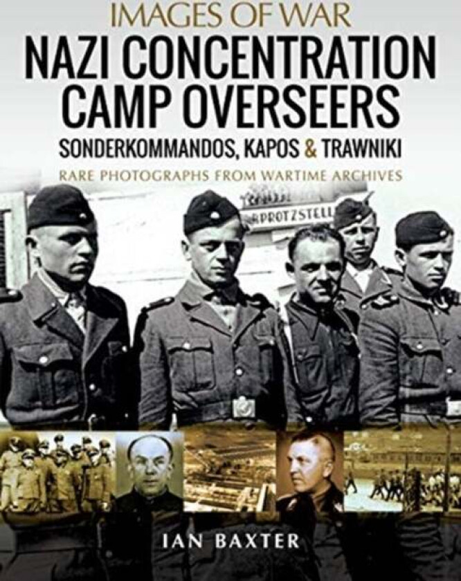 Nazi Concentration Camp Overseers av Ian Baxter