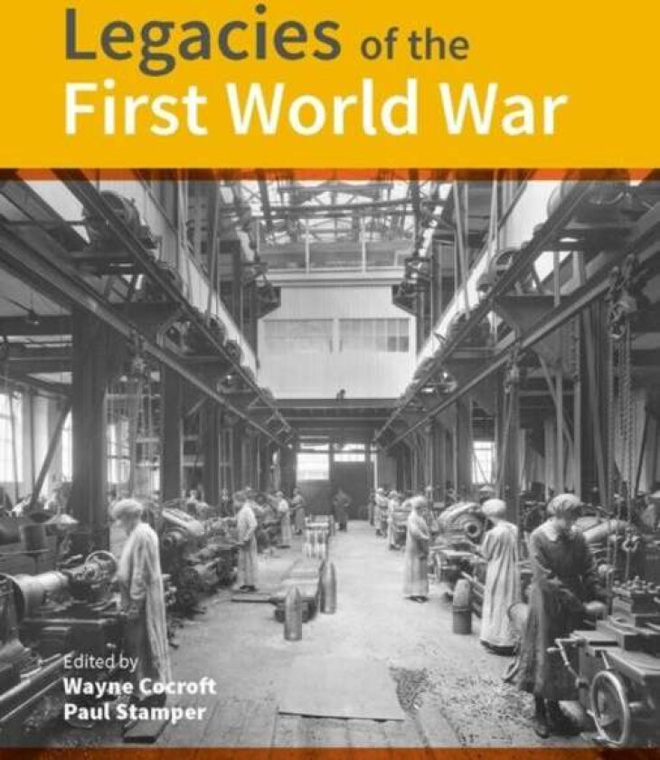 Legacies of the First World War av Wayne D. (Historic England (United Kingdom)) Cocroft
