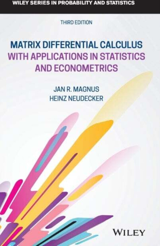 Matrix Differential Calculus with Applications in Statistics and Econometrics av Jan R. (London School of Economics) Magnus, Heinz (University of Amst