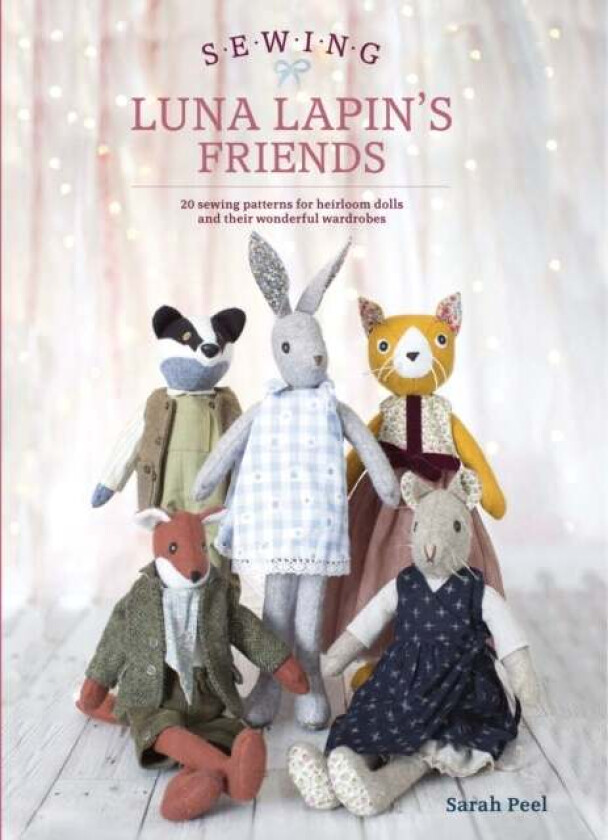 Sewing Luna Lapin's Friends av Sarah Peel