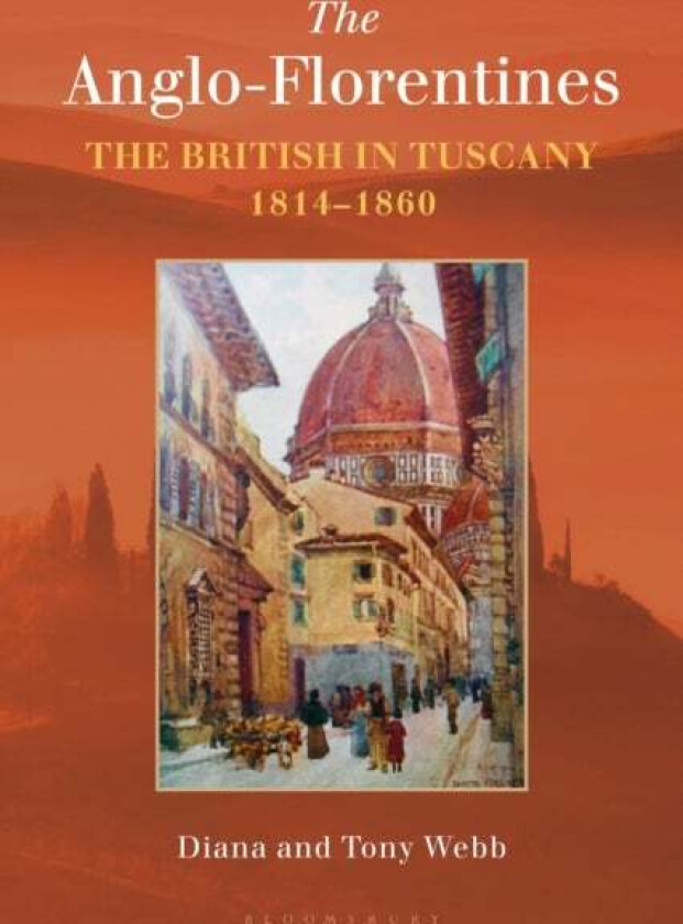 The Anglo-Florentines av Diana (King's College London UK) Webb, Tony Webb