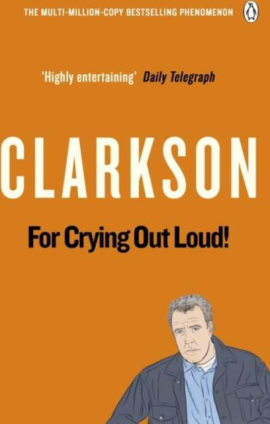 For Crying Out Loud av Jeremy Clarkson