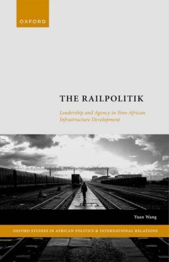 The Railpolitik av Yuan (Assistant Professor of International Relations Assistant Professor of International Relations Duke Kunshan University) Wang