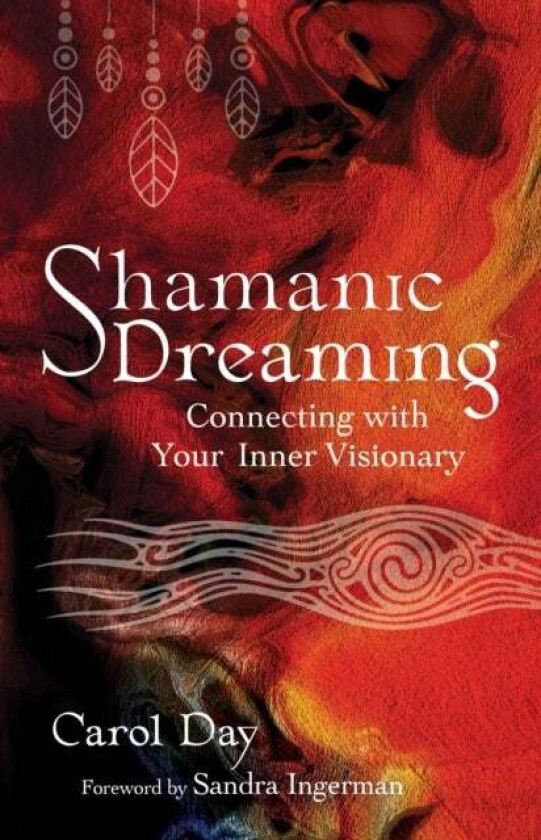 Shamanic Dreaming av Carol Day