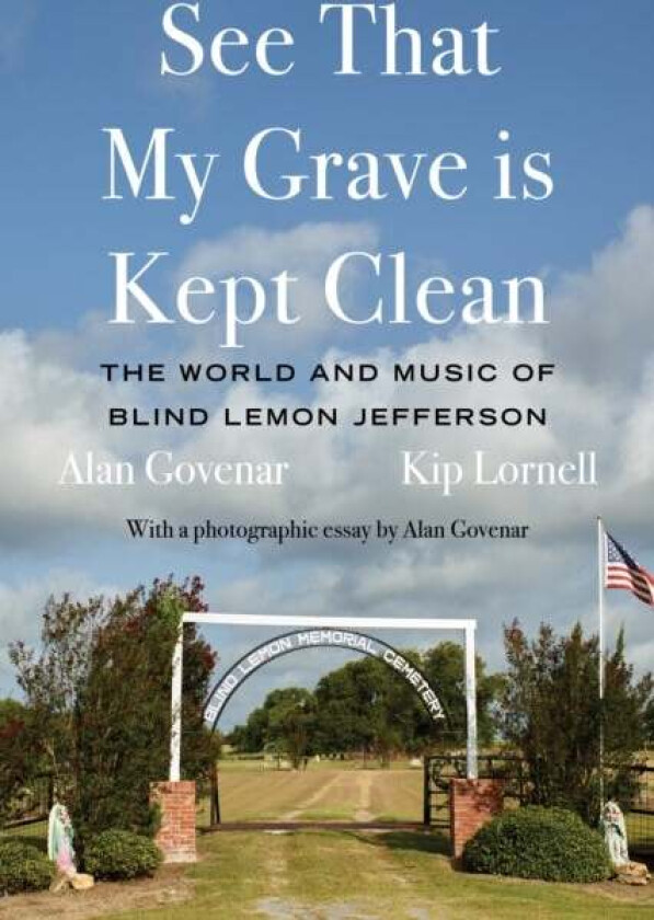 See That My Grave is Kept Clean av Alan Govenar, Kip Lornell