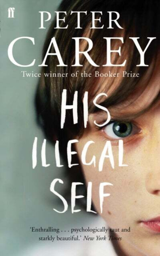 His Illegal Self av Peter Carey