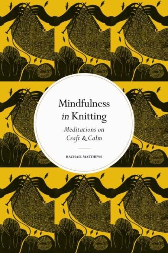 Mindfulness in Knitting av Rachael Matthews