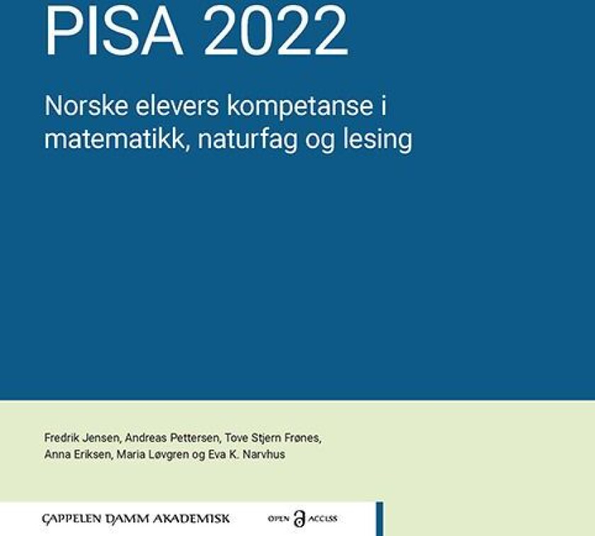 PISA 2022 av Anna Eriksen, Tove Stjern Frønes, Fredrik Jensen, Maria Løvgren, Eva Kristin Narvhus, Andreas Pettersen