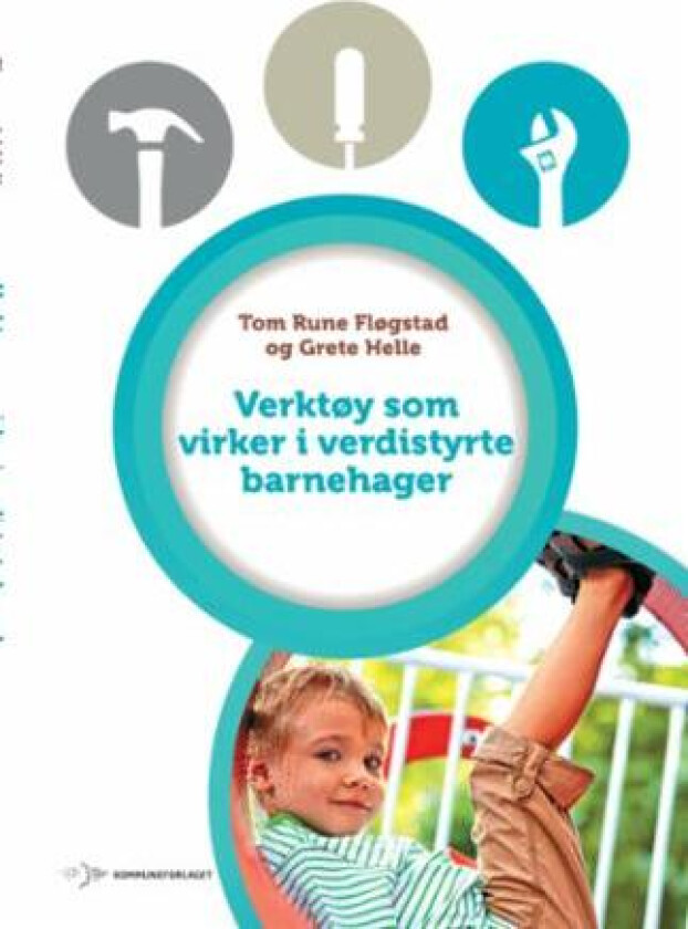Verktøy som virker i verdistyrte barnehager av Tom Rune Fløgstad, Grete Helle