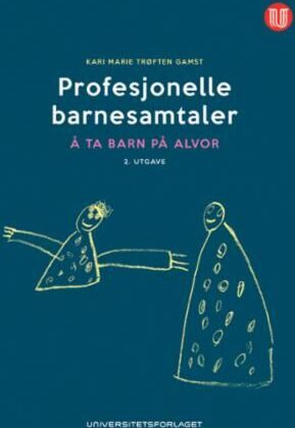 Profesjonelle barnesamtaler av Kari Marie Trøften Gamst