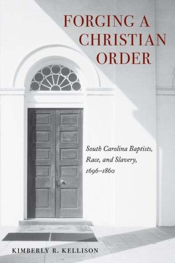 Forging a Christian Order av Kimberly Kellison